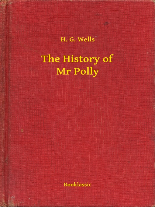 Title details for The History of Mr Polly by H. G. Wells - Available